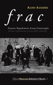 Ebook F.R.A.C. Foutons Rapidement Avant Catastrophe di Aldo Augieri edito da Musicaos Editore