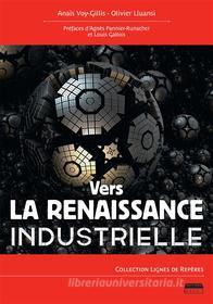 Ebook Vers la renaissance industrielle di Anaïs Voy-Gillis, Olivier Lluansi edito da Marie B