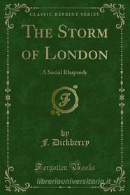 Ebook The Storm of London di F. Dickberry edito da Forgotten Books