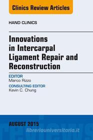 Ebook Innovations in Intercarpal Ligament Repair and Reconstruction di Marco Rizzo edito da Elsevier