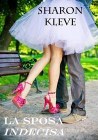 Libro Ebook La Sposa Indecisa di Sharon Kleve di Sharon Kleve