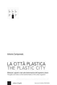 Ebook La città plastica/The plastic city di Antonio Camporeale edito da Franco Angeli Edizioni