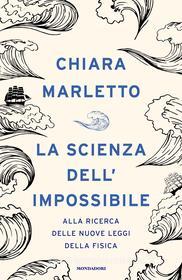 Ebook La scienza dell'impossibile di Marletto Chiara edito da Mondadori