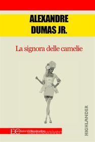 Ebook La signora delle camelie di Alexander Dumas jr edito da Edizioni Clandestine