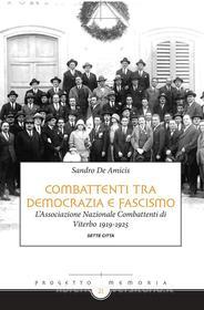 Ebook Combattenti tra democrazia e fascismo di Sandro De Amicis edito da Sette Città