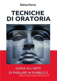 Ebook Tecniche di oratoria di Elena Ferro edito da Youcanprint