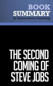 Ebook Summary: The Second Coming of Steve Jobs di BusinessNews Publishing, Alan Deutschman edito da Business Book Summaries