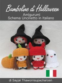 Ebook Bamboline di Halloween, Amigurumi, Schema Uncinetto in Italiano di Sayjai Thawornsupacharoen edito da K and J Publishing
