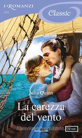 Ebook La carezza del vento (I Romanzi Classic) di Quinn Julia edito da Mondadori