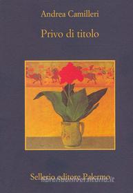 Ebook Privo di titolo di Andrea Camilleri edito da Sellerio Editore