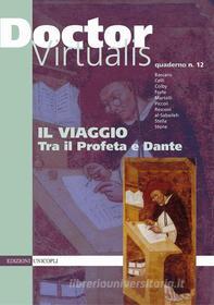 Ebook Doctor Virtualis n. 12. Il Viaggio. Tra il Profeta e Dante di Baccaro Sabina, Celli Andrea, al-Sabaileh Amer edito da Edizioni Unicopli