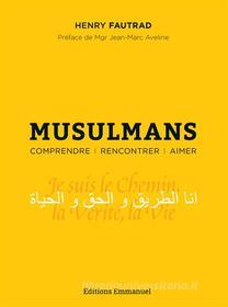 Ebook Musulmans di Henry Fautrad edito da Éditions de l&apos;Emmanuel