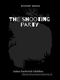 Libro Ebook The shooting party di Anton Pavlovich Chekhov di Librorium Editions