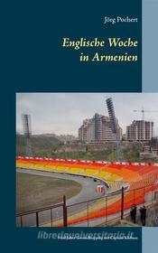 Ebook Englische Woche in Armenien di Jörg Pochert edito da Books on Demand