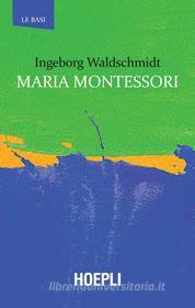 Ebook Maria Montessori di Ingeborg Waldschmidt edito da Hoepli