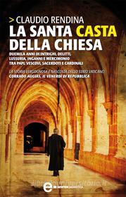 Ebook La santa casta della Chiesa di Claudio Rendina edito da Newton Compton Editori