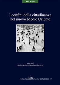 Ebook I confini della cittadinanza nel nuovo Medio Oriente di Autori Vari edito da Viella Libreria Editrice