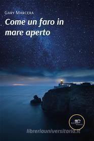 Ebook Come un faro in mare aperto di Gary Marcera edito da Europa Edizioni