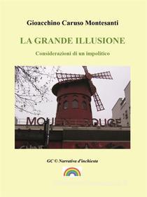 Ebook La grande illusione di Gioacchino Caruso Montesanti edito da Youcanprint