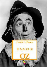Ebook Il mago di Oz di L. Frank Baum edito da GAEditori