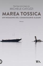 Ebook Marea tossica di Michele Catozzi edito da Tea