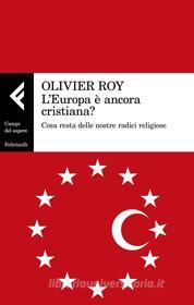 Ebook L'Europa è ancora cristiana? di Olivier Roy edito da Feltrinelli Editore