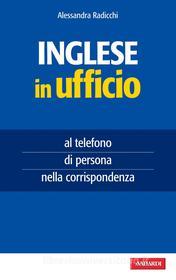 Ebook Inglese in ufficio di Alessandra Radicchi edito da VALLARDI