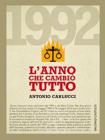 Ebook 1992 L'anno che cambiò tutto di Antonio Carlucci edito da Baldini+Castoldi
