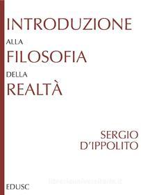 Ebook Introduzione alla filosofia della realta? di Sergio d'Ippolito edito da EDUSC