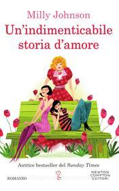 Ebook Un'indimenticabile storia d'amore di Milly Johnson edito da Newton Compton Editori