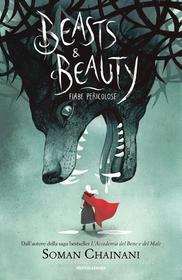 Ebook Beasts & Beauty. Fiabe pericolose di Chainani Soman edito da Mondadori