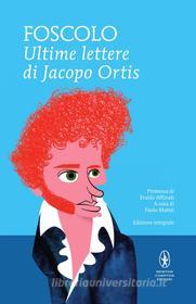 Ebook Ultime lettere di Jacopo Ortis di Ugo Foscolo edito da Newton Compton Editori