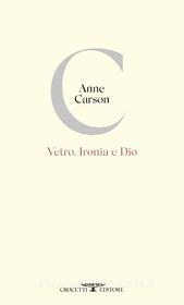 Ebook Vetro, Ironia e Dio di Anne Carson edito da Crocetti