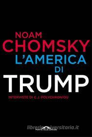 Ebook L'America di Trump di Noam Chomsky, C.J. Polychroniou edito da Ponte alle Grazie