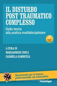 Ebook Il disturbo post traumatico complesso di AA. VV. edito da Franco Angeli Edizioni