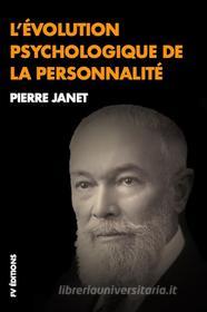 Ebook L’évolution psychologique de la personnalité di Pierre Janet edito da FV Éditions