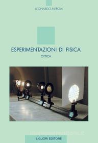 Ebook Esperimentazioni di Fisica: Ottica di Leonardo Merola edito da Liguori Editore