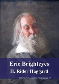Ebook Eric Brighteyes di H. Rider Haggard edito da Freeriver Publishing