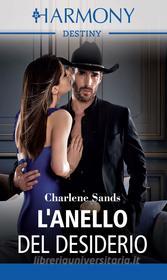 Ebook L anello del desiderio di Charlene Sands edito da HaperCollins Italia
