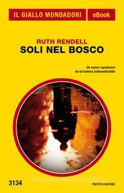 Ebook Soli nel bosco (Il Giallo Mondadori) di Rendell Ruth edito da Mondadori