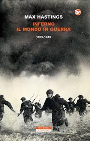 Ebook Inferno. Il mondo in guerra 1939-1945 di Max Hastings edito da Neri Pozza