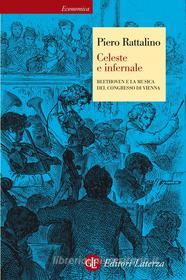Ebook Celeste e infernale di Piero Rattalino edito da Editori Laterza