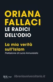Ebook Le radici dell'odio di Fallaci Oriana edito da Rizzoli