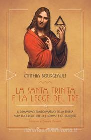 Ebook La Santa Trinità e la Legge del Tre di Bourgeault Cynthia edito da Spazio Interiore