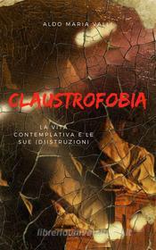 Ebook Claustrofobia di Aldo Maria Valli edito da Chorabooks
