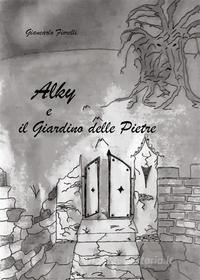 Ebook Alky e il giardino delle pietre di Giancarlo Fiorelli edito da Youcanprint