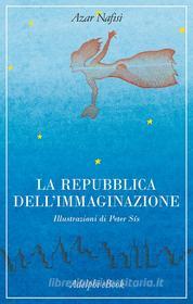 Ebook La Repubblica dell'Immaginazione di Azar Nafisi edito da Adelphi