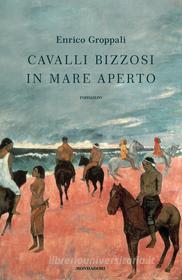 Ebook Cavalli bizzosi in mare aperto di Groppali Enrico edito da Mondadori