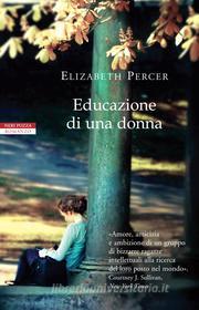 Ebook Educazione di una donna di Elizabeth Percer edito da Neri Pozza
