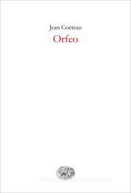 Ebook Orfeo di Cocteau Jean edito da Einaudi